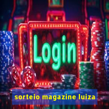 sorteio magazine luiza